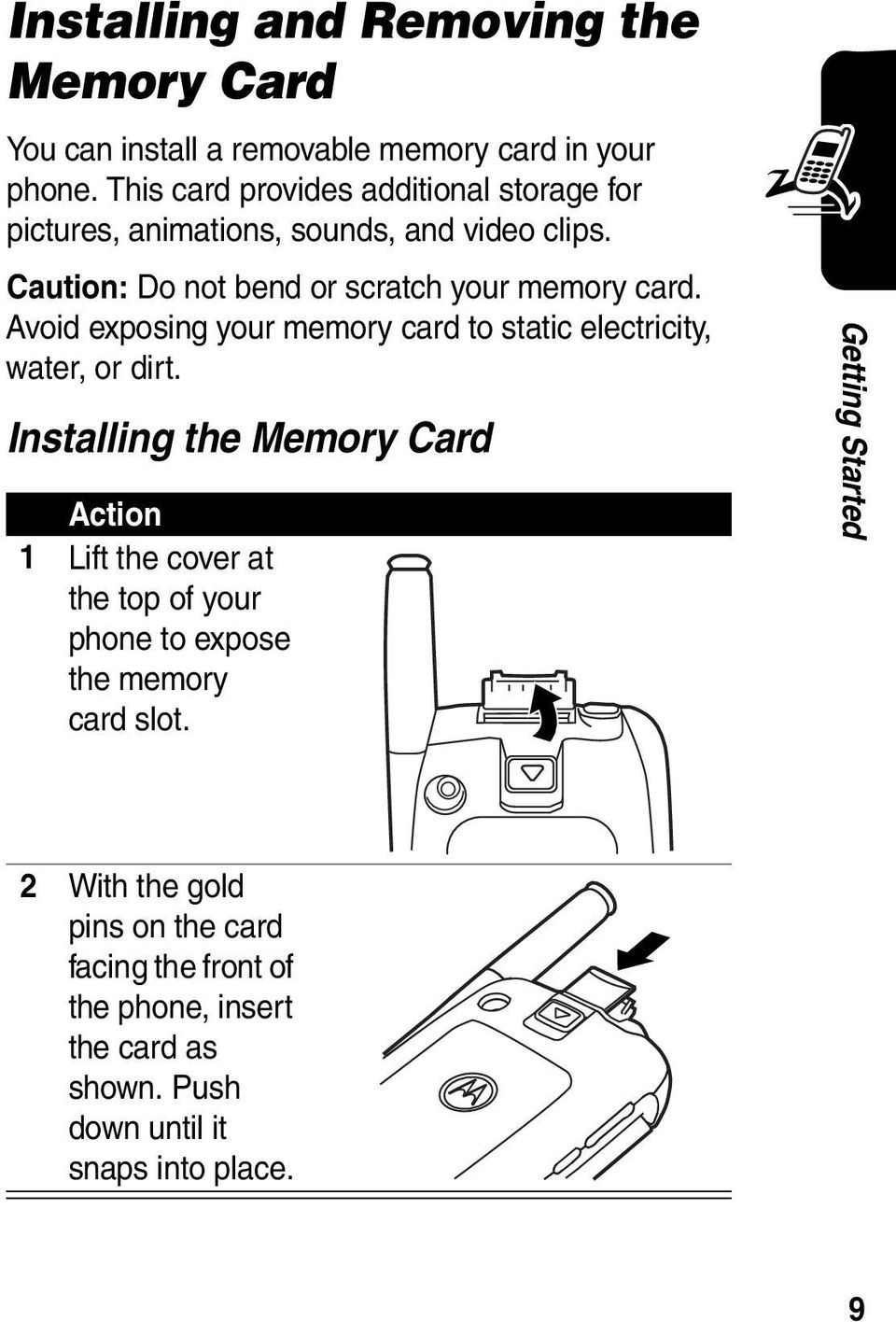 Avoid exposing your memory card to static electricity, water, or dirt.