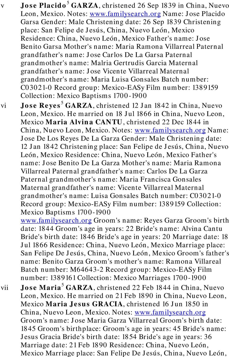 Benito Garsa Mother's name: Maria Ramona Villarreal Paternal grandfather's name: Jose Carlos De La Garsa Paternal grandmother's name: Malria Gertrudis Garcia Maternal grandfather's name: Jose Vicente
