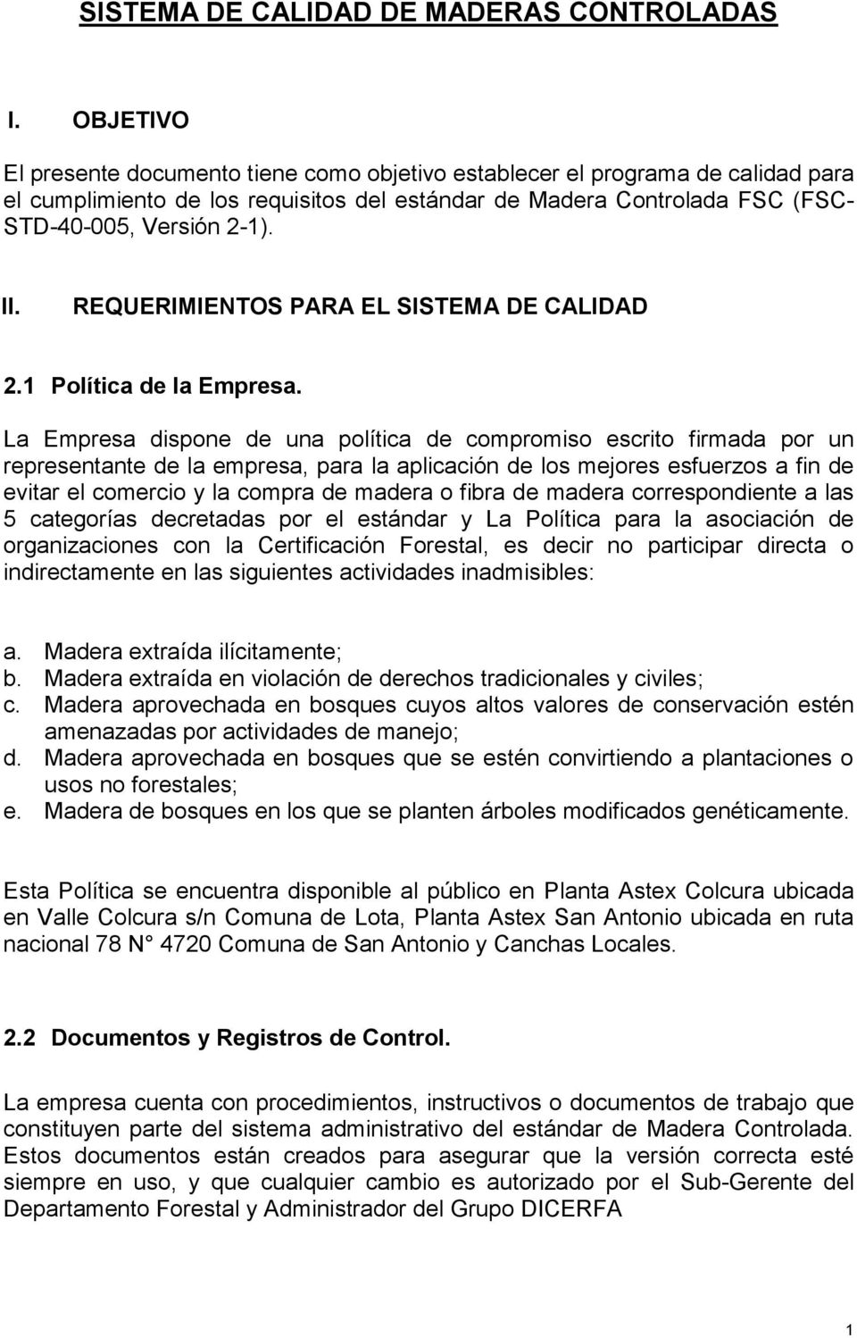 REQUERIMIENTOS PARA EL SISTEMA DE CALIDAD 2.1 Política de la Empresa.