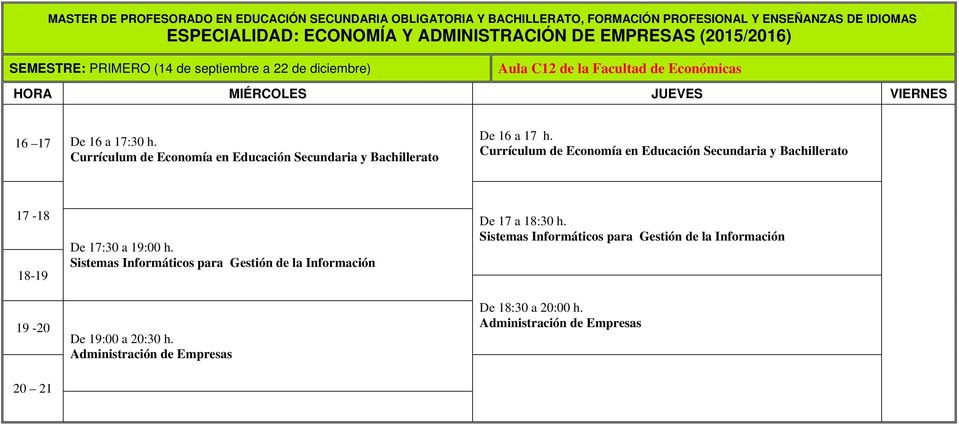 Currículum de Economía en Educación Secundaria y Bachillerato 17-18 18-19 De 17:30 a 19:00 h.