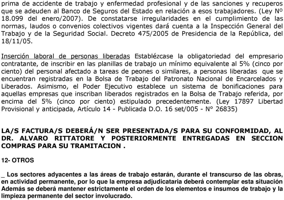 Decreto 475/2005 de Presidencia de la República, del 18/11/05.