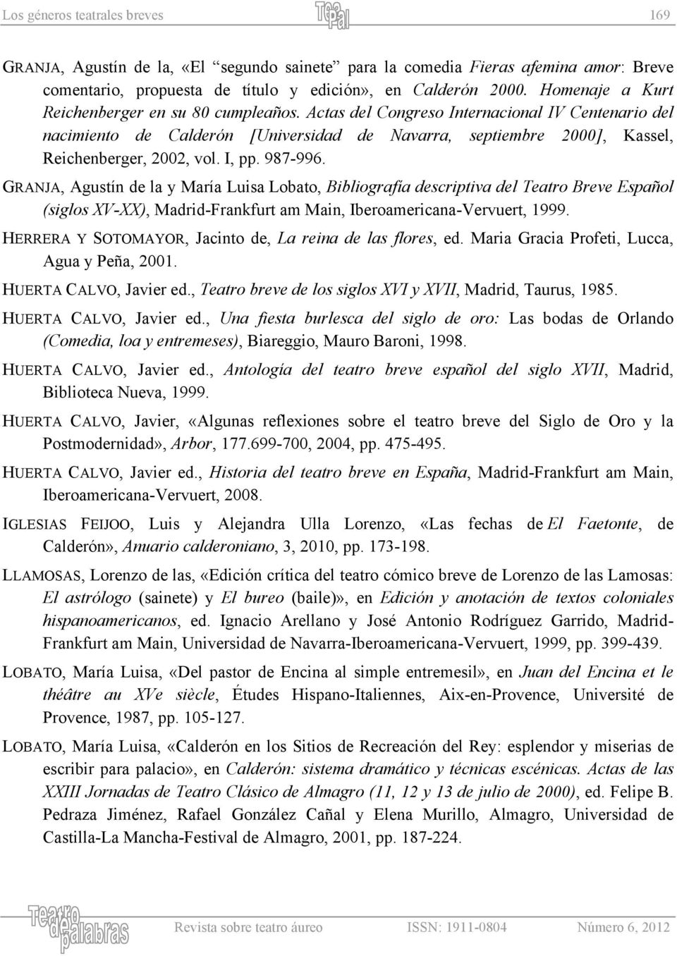 Actas del Congreso Internacional IV Centenario del nacimiento de Calderón [Universidad de Navarra, septiembre 2000], Kassel, Reichenberger, 2002, vol. I, pp. 987-996.