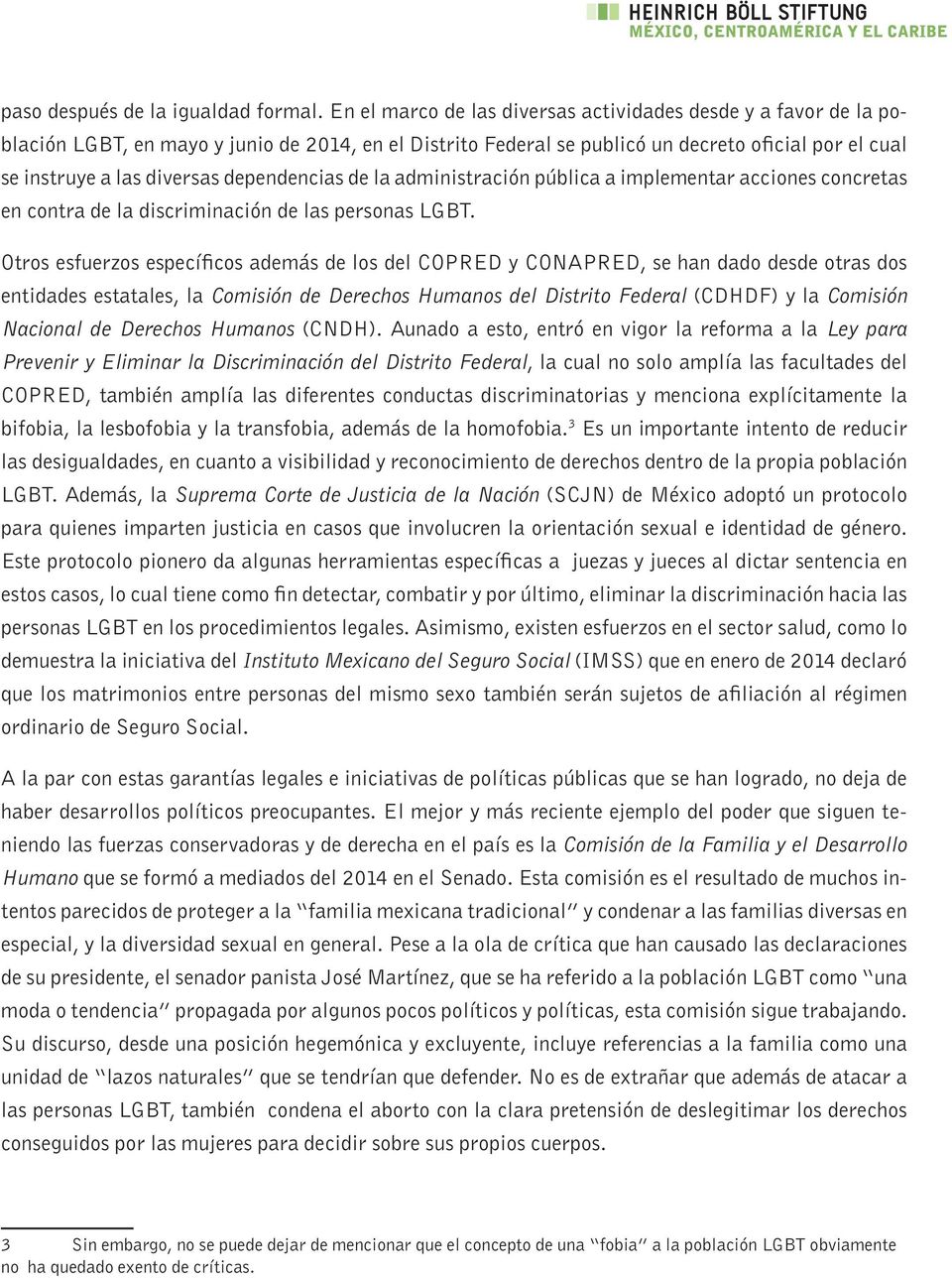 dependencias de la administración pública a implementar acciones concretas en contra de la discriminación de las personas LGBT.