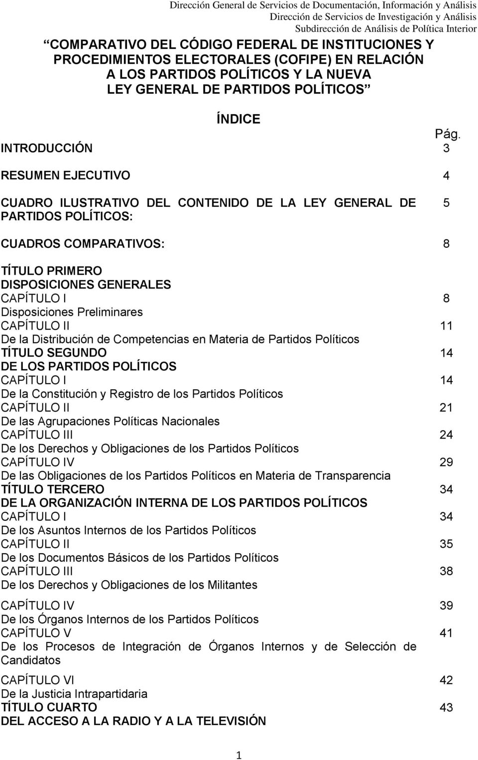 Preliminares CAPÍTULO II De la Distribución de Competencias en Materia de Partidos Políticos TÍTULO SEGUNDO DE LOS PARTIDOS POLÍTICOS CAPÍTULO I De la Constitución y Registro de los Partidos