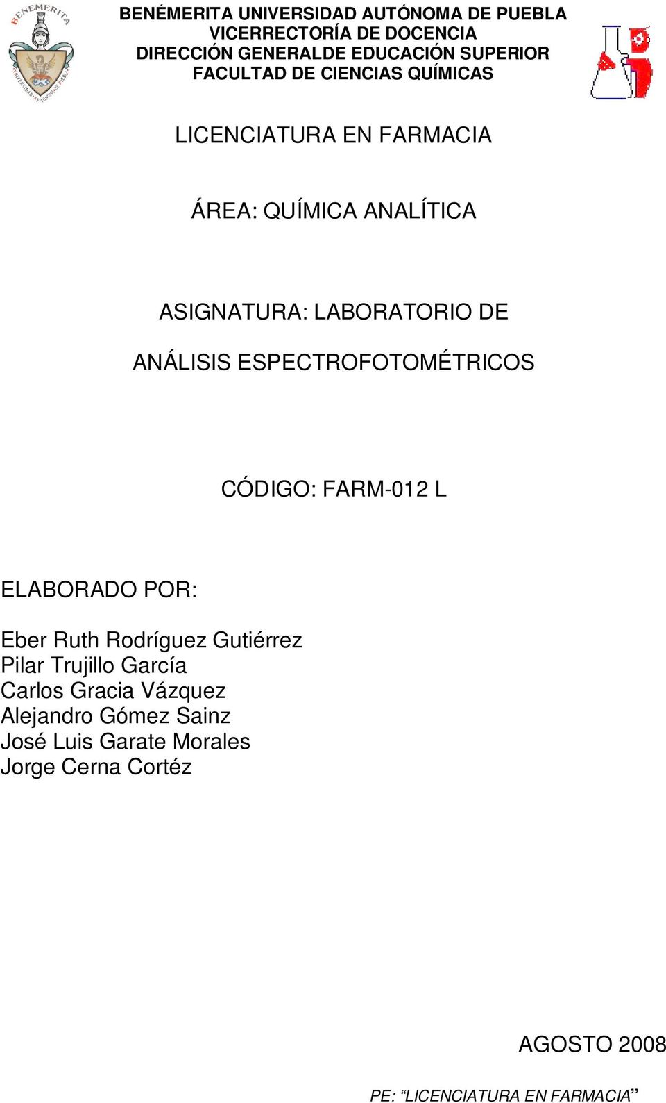 ANÁLISIS ESPECTROFOTOMÉTRICOS CÓDIGO: FARM-012 L ELABORADO POR: Eber Ruth Rodríguez Gutiérrez Pilar