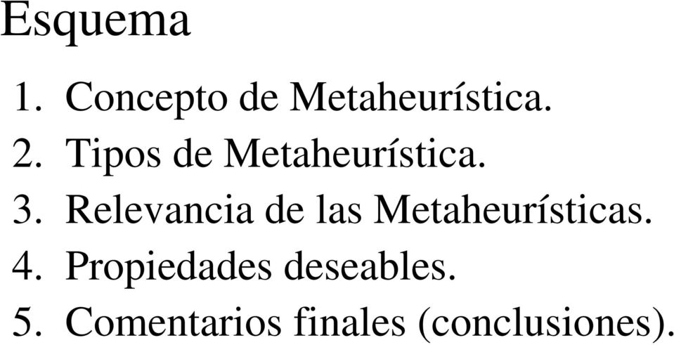 Relevancia de las Metaheurísticas. 4.