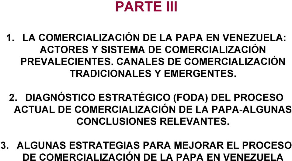 PREVALECIENTES. CANALES DE COMERCIALIZACIÓN TRADICIONALES Y EMERGENTES. 2.