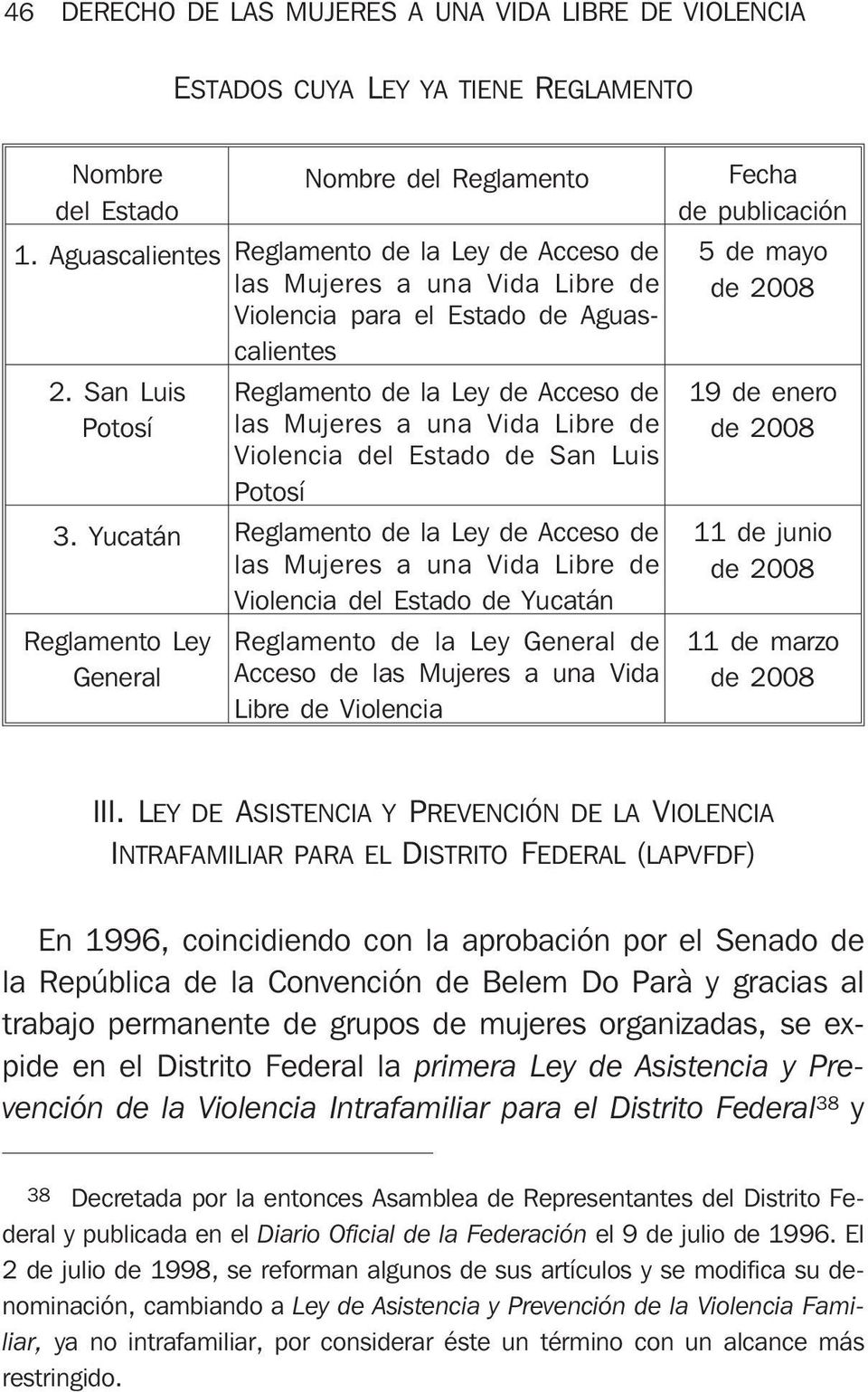 San Luis Potosí Reglamento de la Ley de Acceso de las Mujeres a una Vida Libre de Violencia del Estado de San Luis Potosí 3.