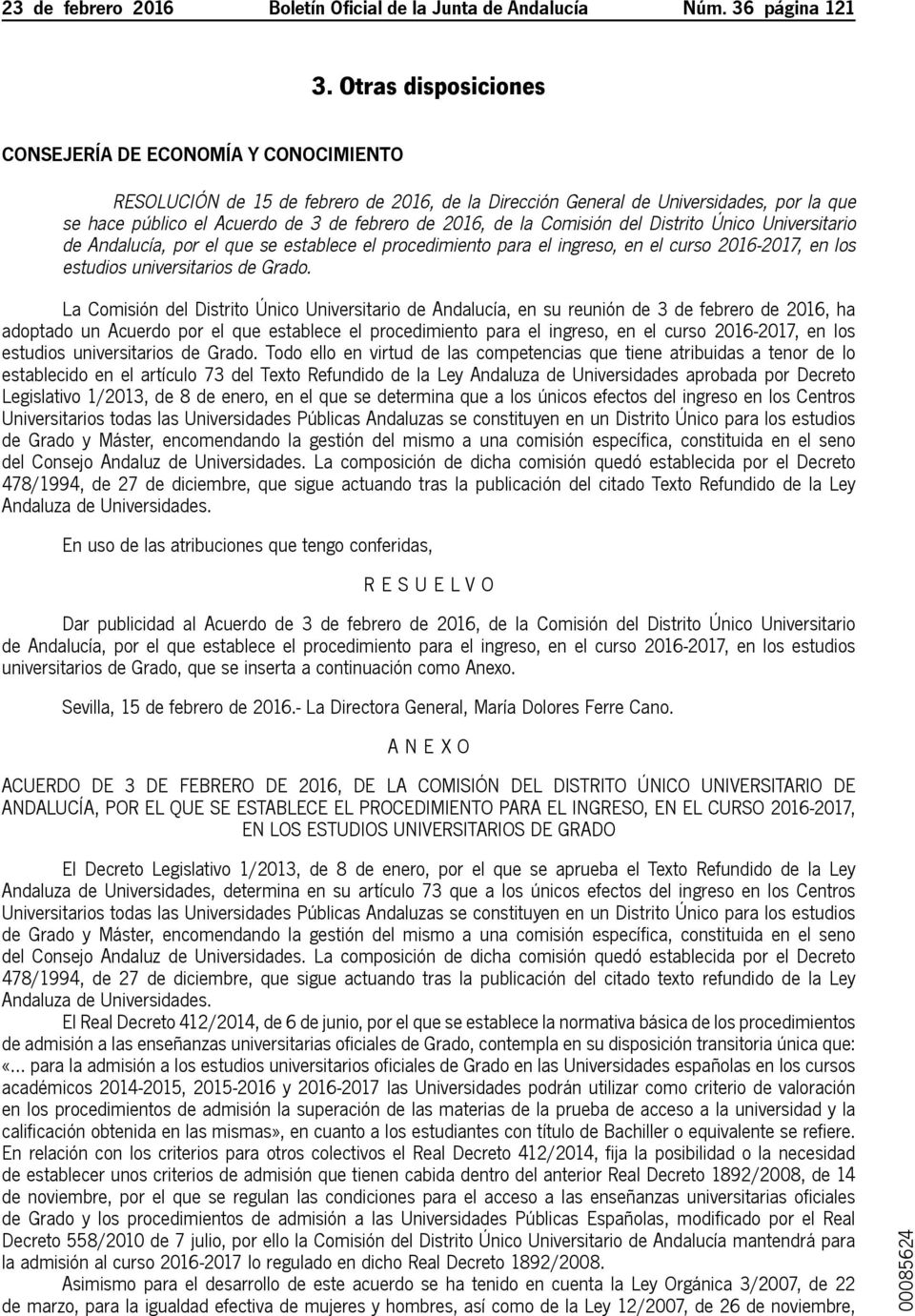 de la Comisión del Distrito Único Universitario de Andalucía, por el que se establece el procedimiento para el ingreso, en el curso 2016-2017, en los estudios universitarios de Grado.
