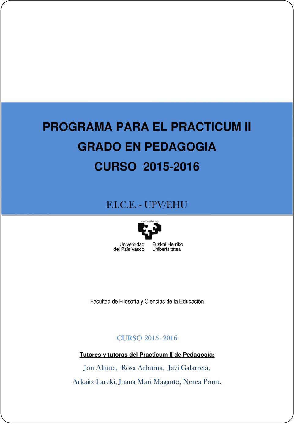 PEDAGOGIA CURSO 2015-2016 F.I.C.E. - UPV/EHU Facultad de Filosofía y