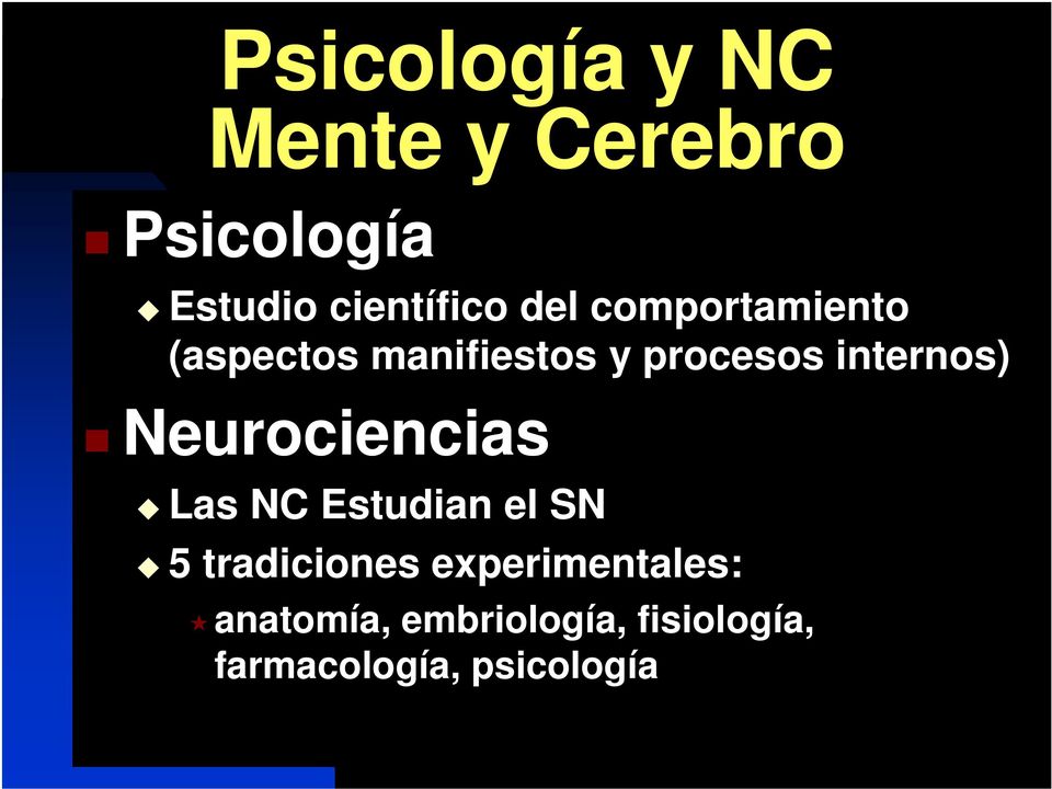 Neurociencias Las NC Estudian el SN 5 tradiciones
