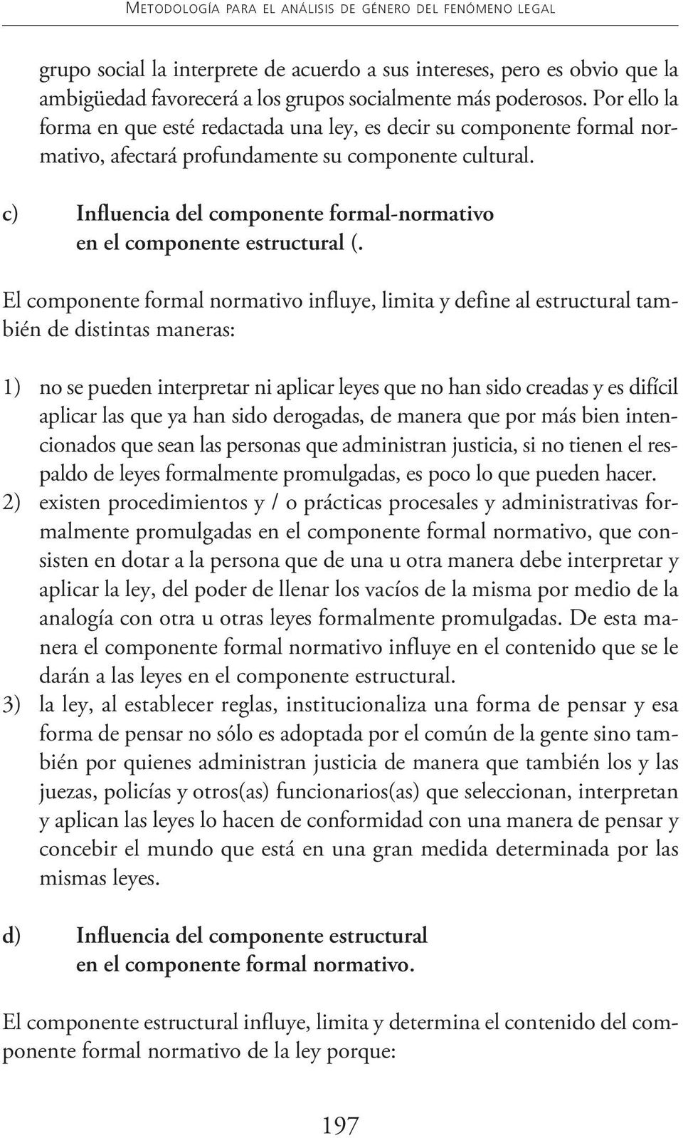 c) Influencia del componente formal-normativo en el componente estructural (.