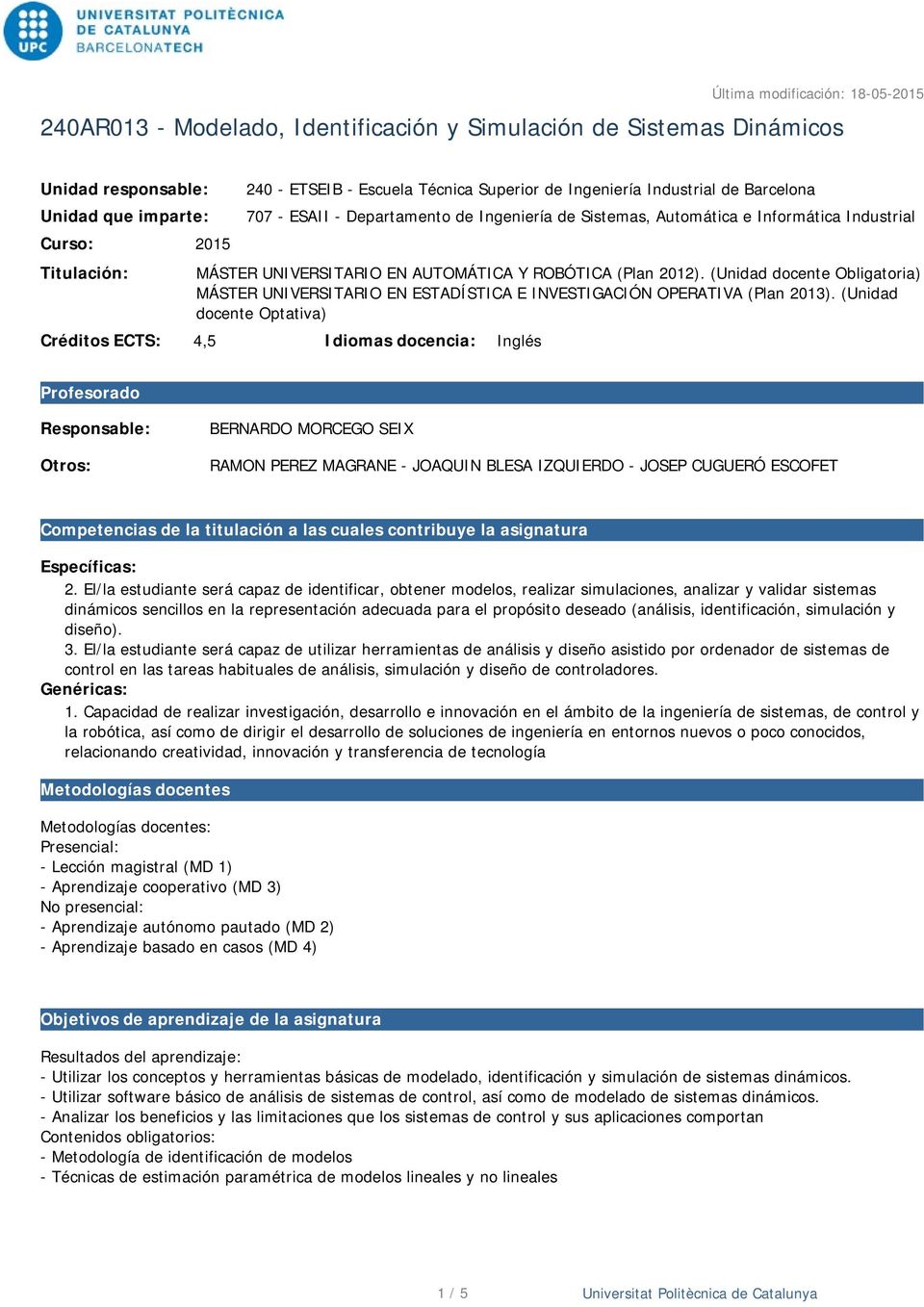 (Unidad docente Obligatoria) MÁSTER UNIVERSITARIO EN ESTADÍSTICA E INVESTIGACIÓN OPERATIVA (Plan 2013).