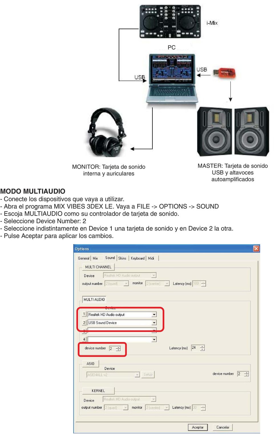 Vaya a FILE -> OPTIONS -> SOUND - Escoja MULTIAUDIO como su controlador de tarjeta de sonido.