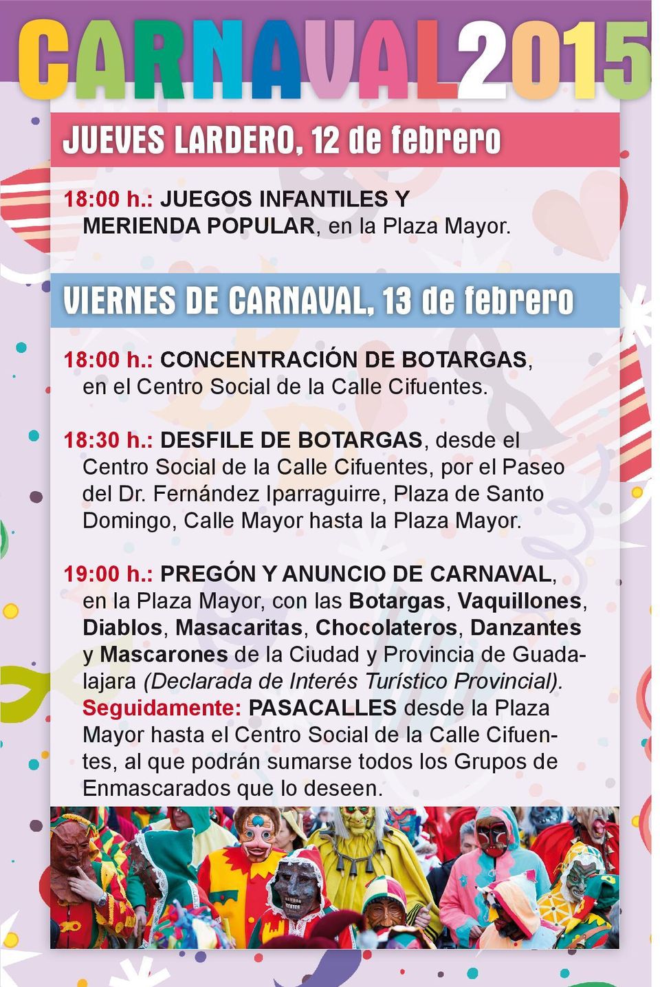 Fernández Iparraguirre, Plaza de Santo Domingo, Calle Mayor hasta la Plaza Mayor. 19:00 h.
