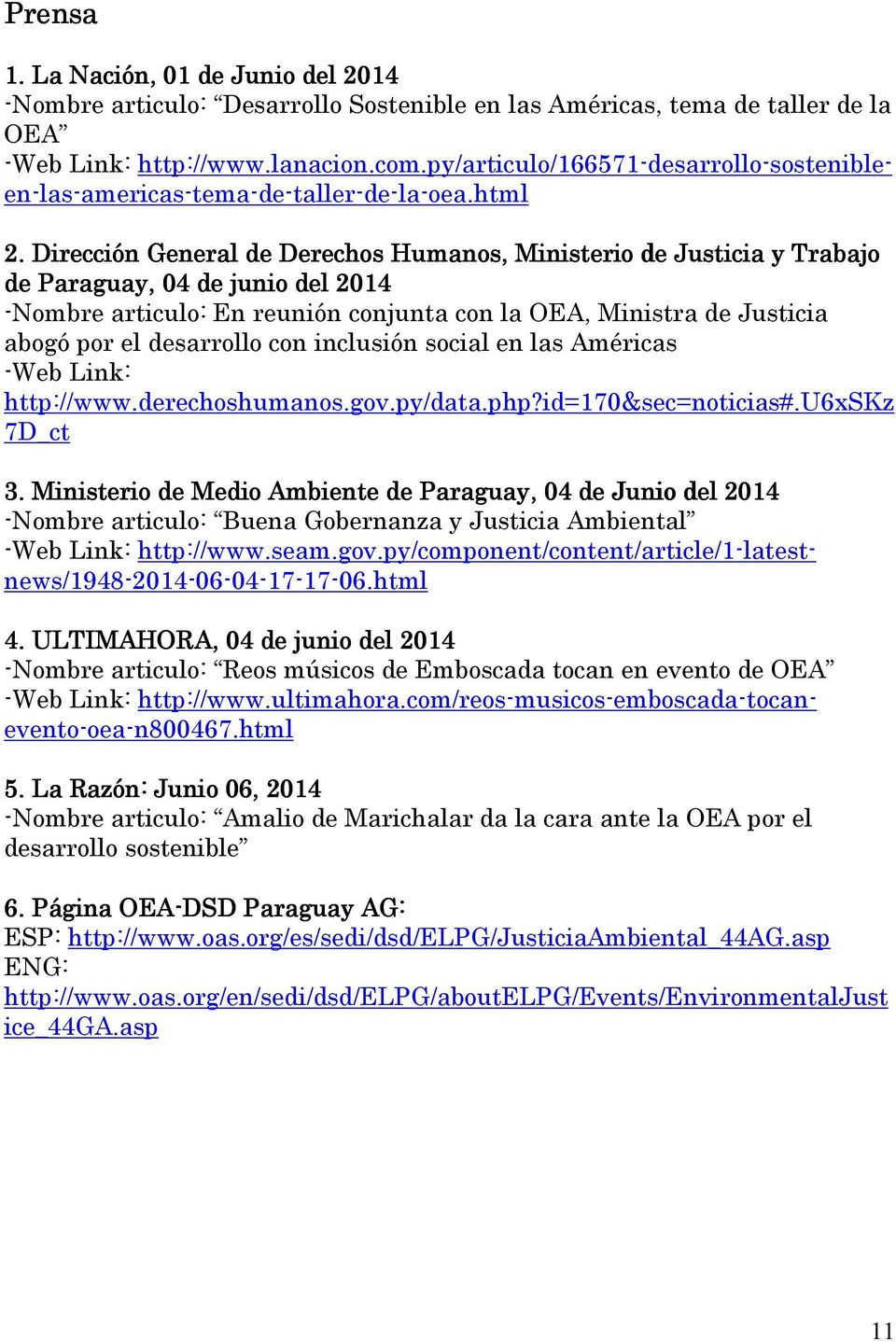 Dirección General de Derechos Humanos, Ministerio de Justicia y Trabajo de Paraguay,, 04 de junio del 2014 -Nombre articulo: En reunión conjunta con la OEA, Ministra de Justicia abogó por el