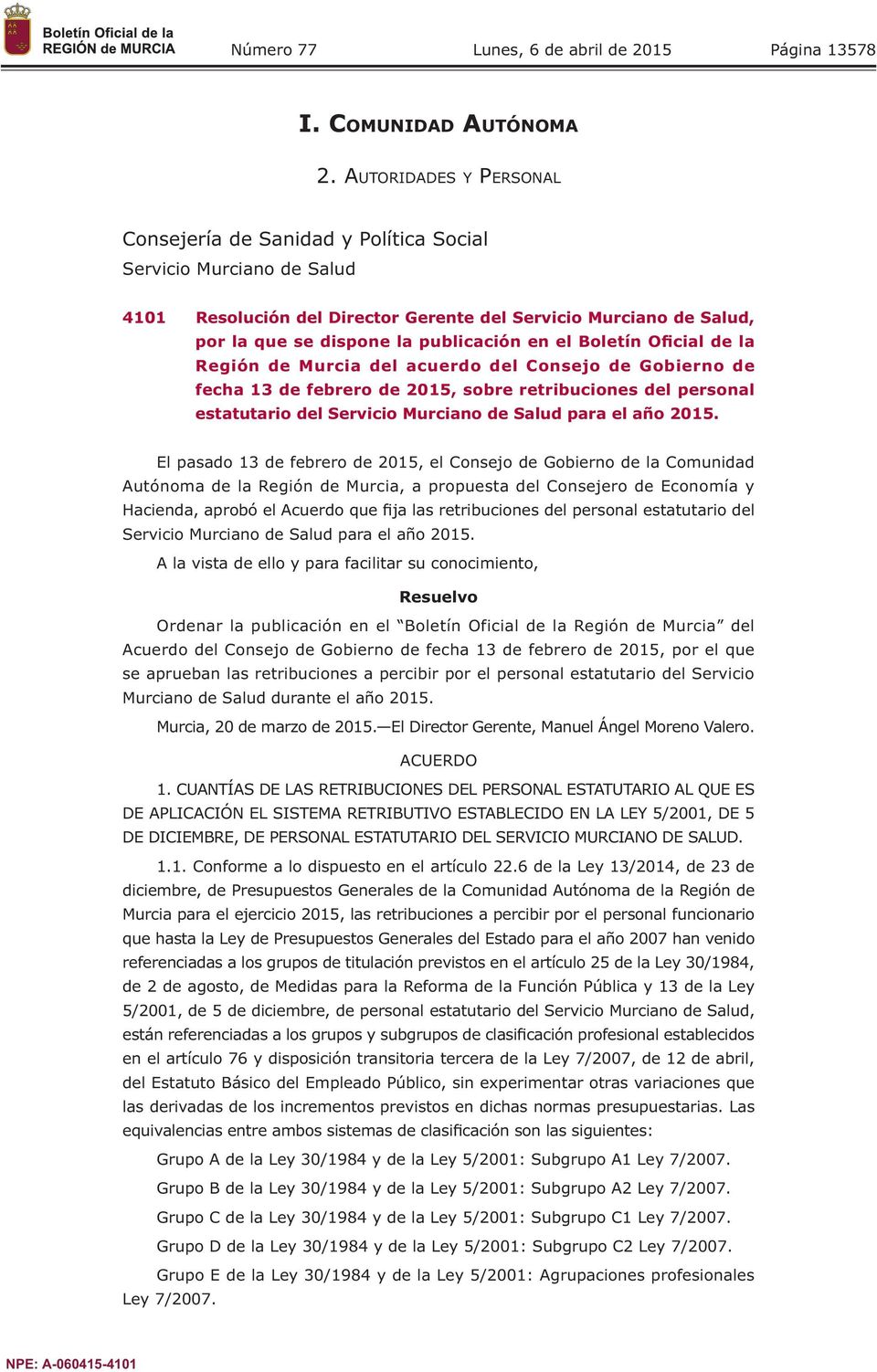 de Gobierno de fecha 13 de febrero de 2015, sobre retribuciones del personal estatutario del Servicio Murciano de Salud para el año 2015.