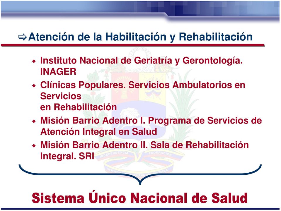 Servicios Ambulatorios en Servicios en Rehabilitación Misión Barrio Adentro I.