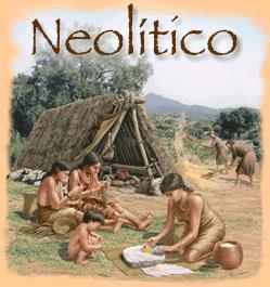 El Neolítico o Edad de Piedra Pulida Es aquella etapa de los Tiempos Primitivos o Prehistoria que se extiende desde el descubrimiento de la