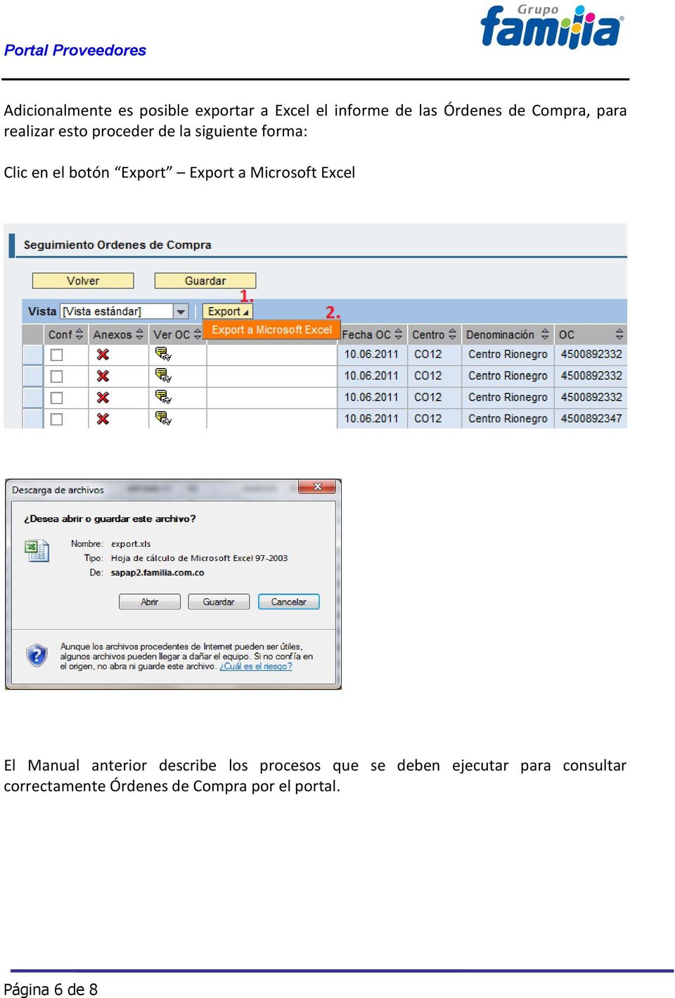 Export a Microsoft Excel El Manual anterior describe los procesos que se deben