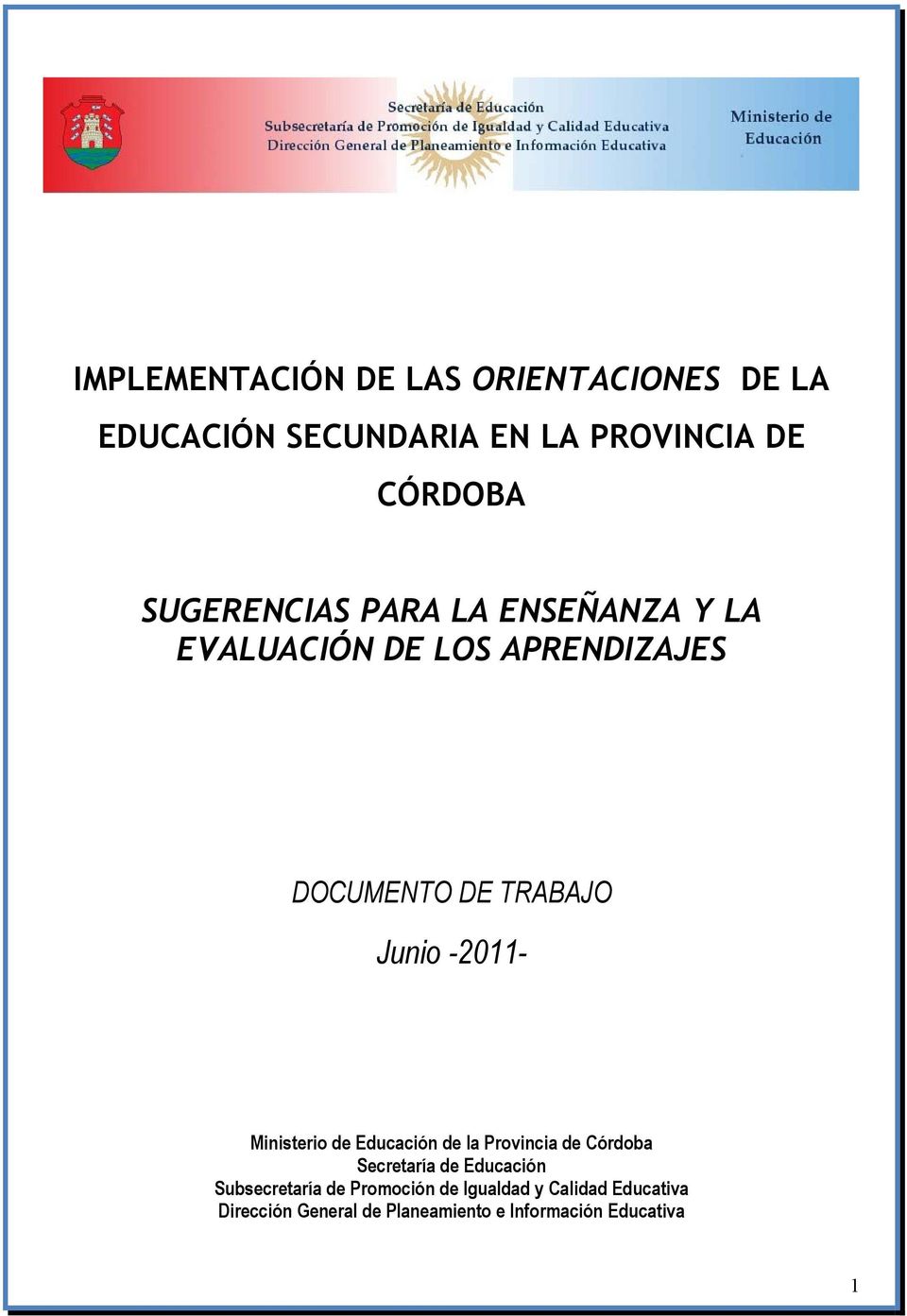 -2011- Ministerio de Educación de la Provincia de Córdoba Secretaría de Educación Subsecretaría