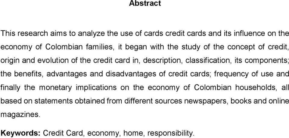 advantages and disadvantages of credit cards; frequency of use and finally the monetary implications on the economy of Colombian households,