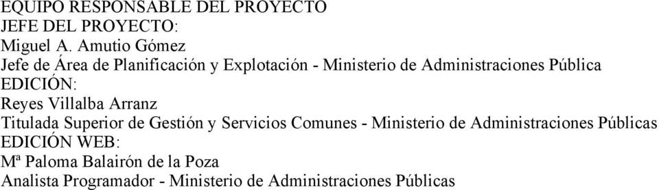 Pública EDICIÓN: Reyes Villalba Arranz Titulada Superior de Gestión y Servicios Comunes -