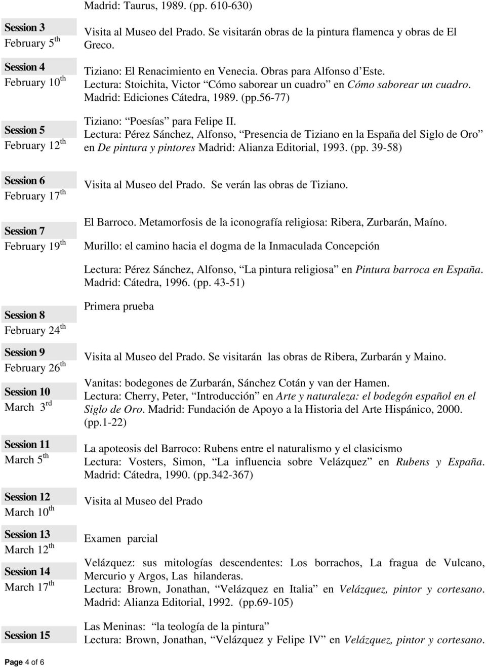 56-77) Tiziano: Poesías para Felipe II. Lectura: Pérez Sánchez, Alfonso, Presencia de Tiziano en la España del Siglo de Oro en De pintura y pintores Madrid: Alianza Editorial, 1993. (pp.