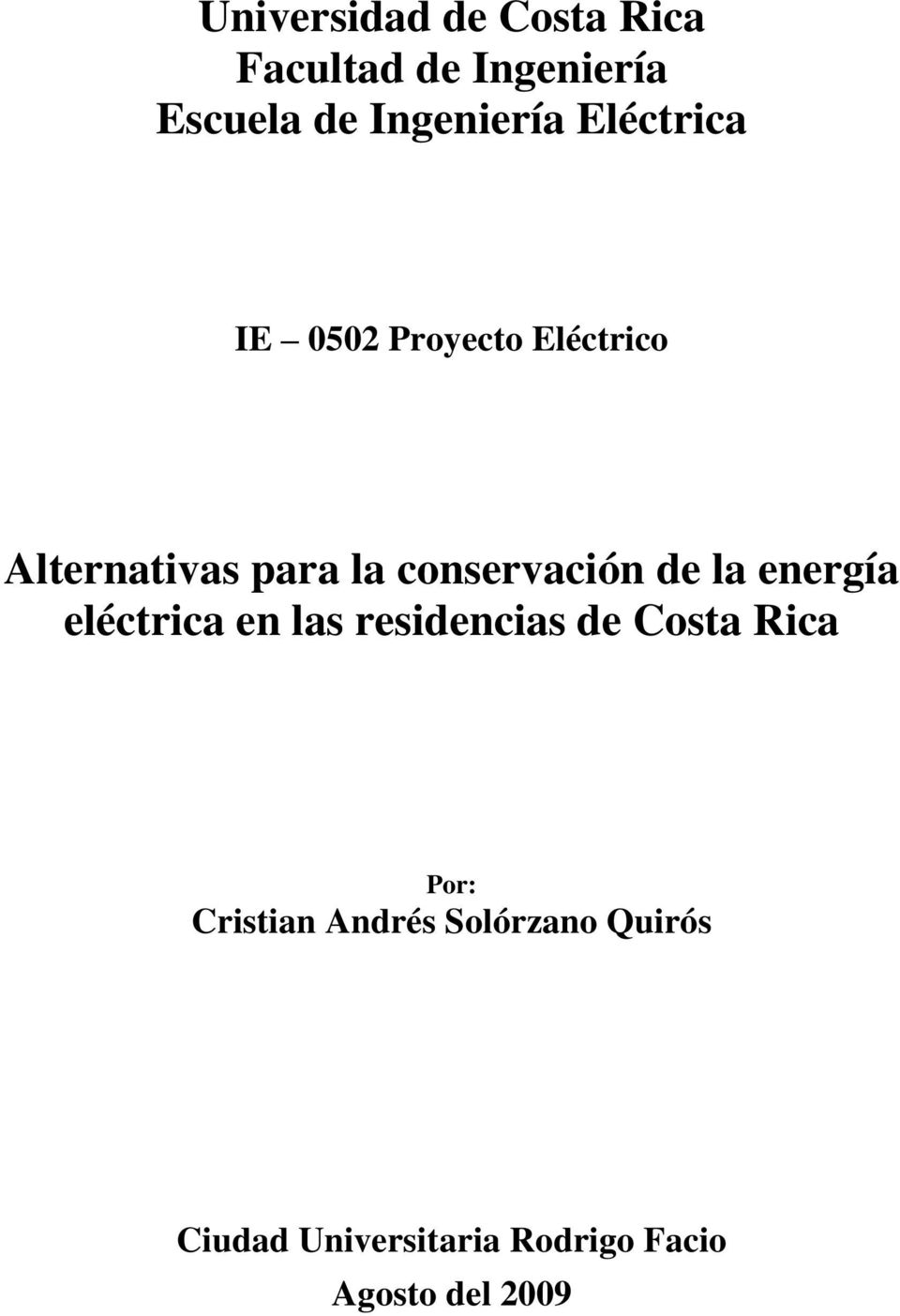 de la energía eléctrica en las residencias de Costa Rica Por: Cristian