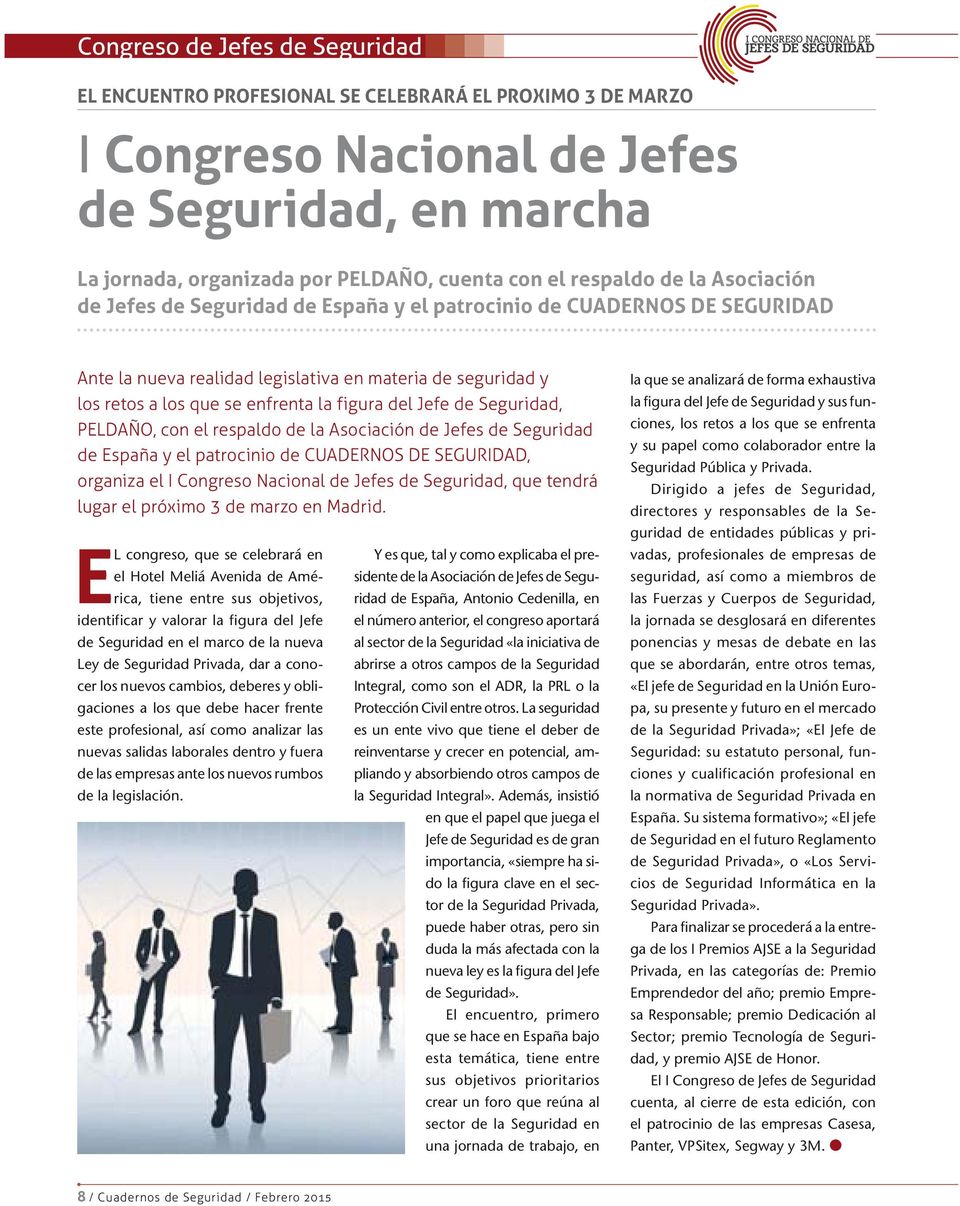 figura del Jefe de Seguridad, PELDAÑO, con el respaldo de la Asociación de Jefes de Seguridad de España y el patrocinio de CUADERNOS DE SEGURIDAD, organiza el I Congreso Nacional de Jefes de