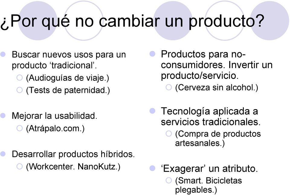 NanoKutz.) Productos para noconsumidores. Invertir un producto/servicio. (Cerveza sin alcohol.