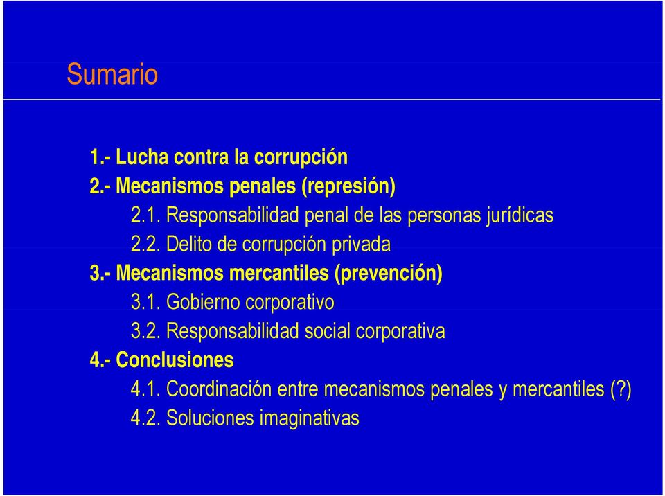 Gobierno corporativo 3.2. Responsabilidad social corporativa 4.- Conclusiones 4.1.