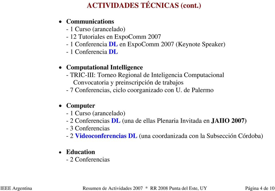 Intelligence - TRIC-III: Torneo Regional de Inteligencia Computacional Convocatoria y preinscripción de trabajos - 7 Conferencias, ciclo coorganizado con U.