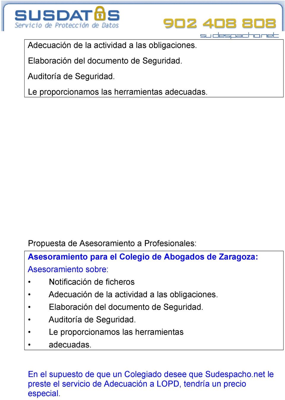 Propuesta de Asesoramiento a Profesionales: Asesoramiento para el Colegio de Abogados de Zaragoza: Asesoramiento sobre: Notificación de ficheros  