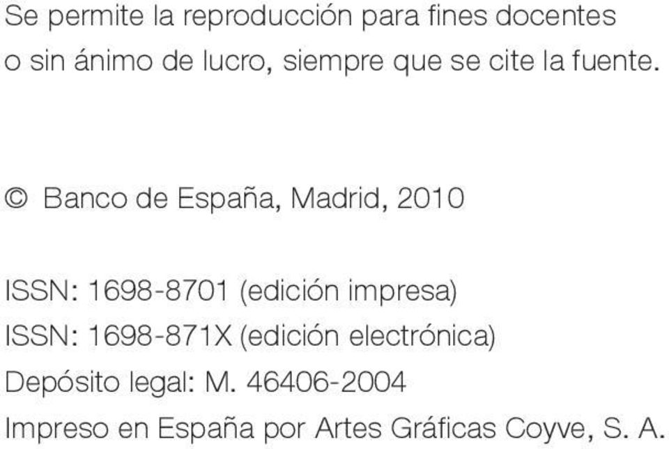 Banco de España, Madrid, 2010 ISSN: 1698-8701 (edición impresa) ISSN:
