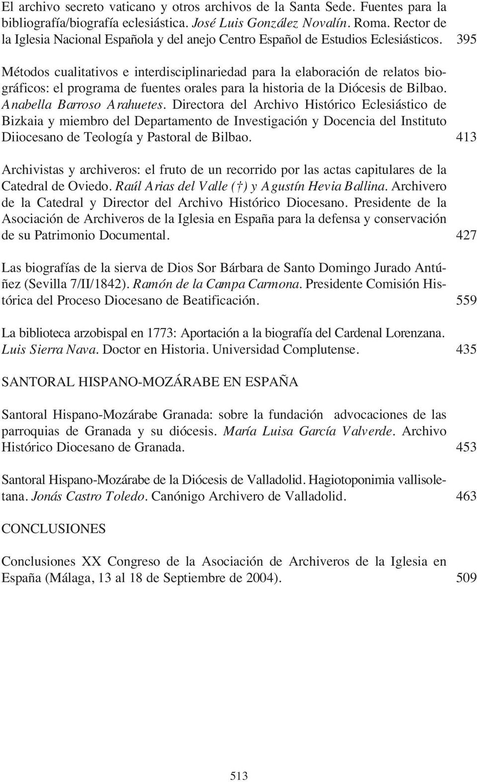 395 Métodos cualitativos e interdisciplinariedad para la elaboración de relatos biográficos: el programa de fuentes orales para la historia de la Diócesis de Bilbao. Anabella Barroso Arahuetes.