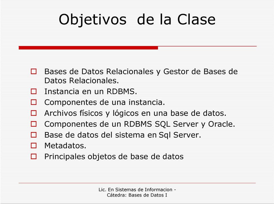 Archivs físics y lógics en una base de dats. Cmpnentes de un RDBMS SQL Server y Oracle.