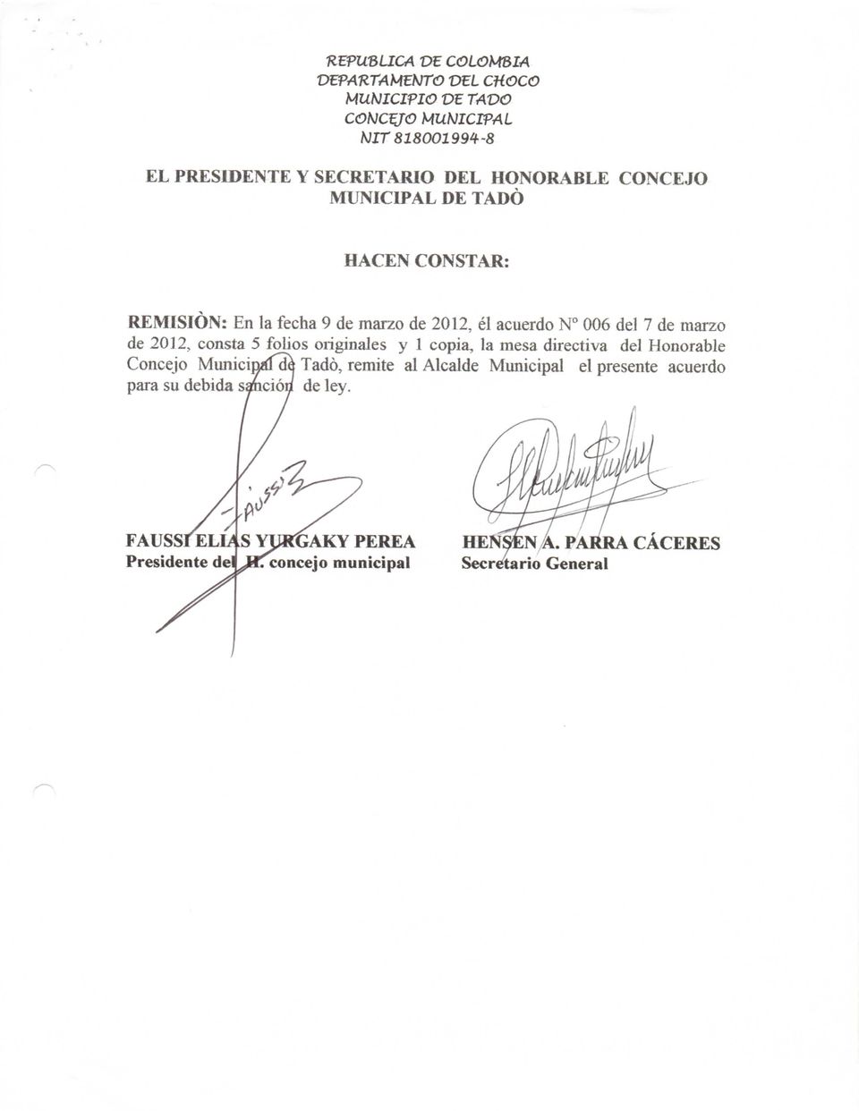 copia, la mesa directiva del Honorable Concejo MiuiicináTde Tadó, remite al Alcalde Municipal el presente acuerdo para su