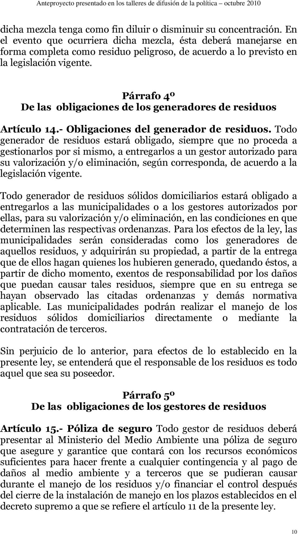 Párrafo 4º De las obligaciones de los generadores de residuos Artículo 14.- Obligaciones del generador de residuos.