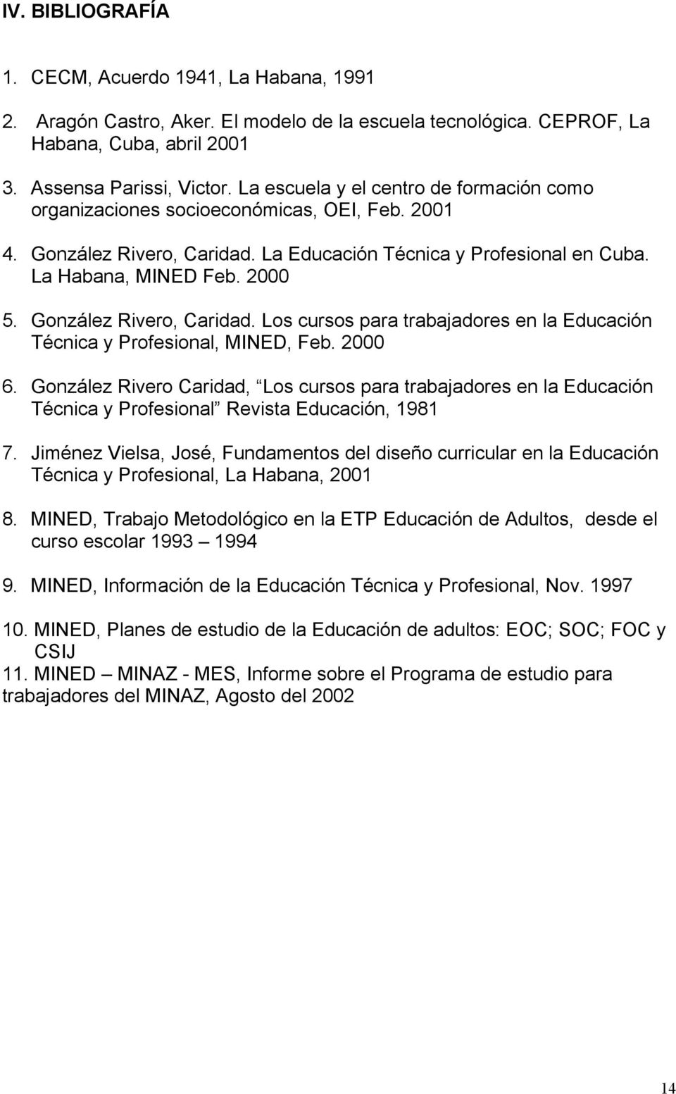 González Rivero, Caridad. Los cursos para trabajadores en la Educación Técnica y Profesional, MINED, Feb. 2000 6.