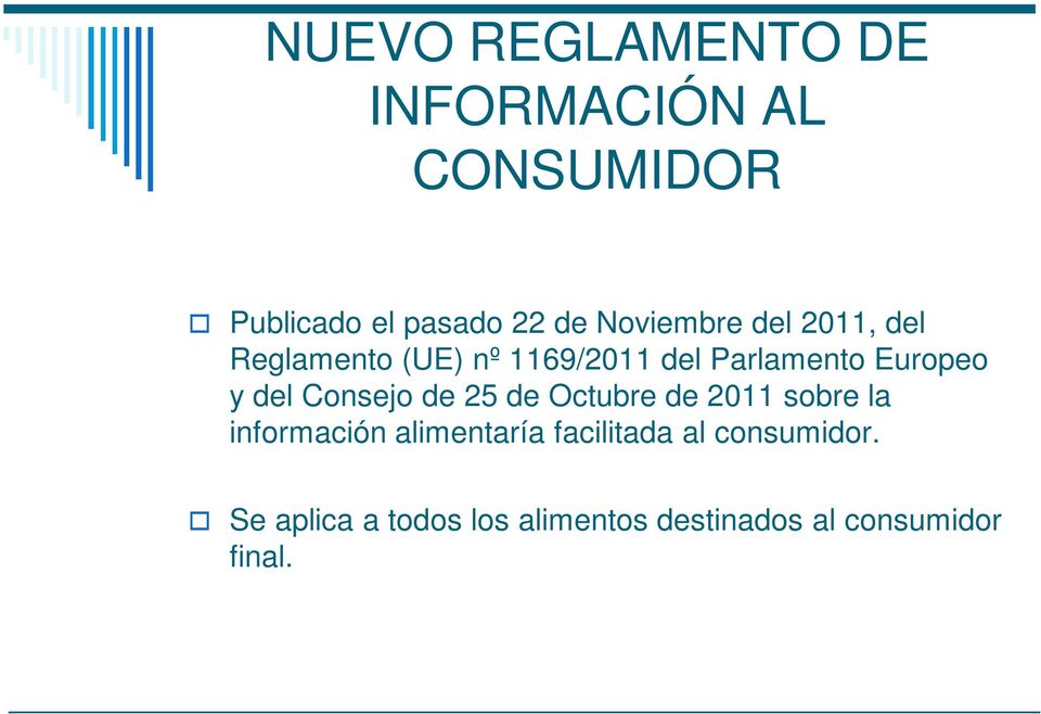 del Consejo de 25 de Octubre de 2011 sobre la información alimentaría