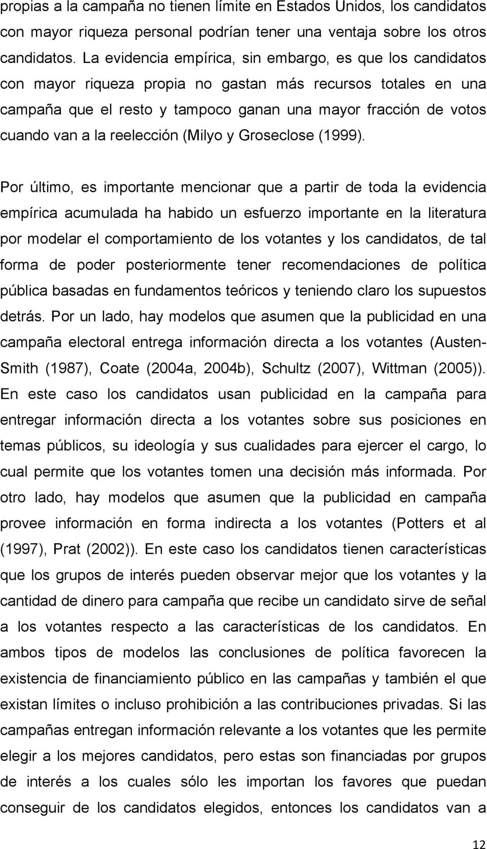 la reelección (Milyo y Groseclose (1999).
