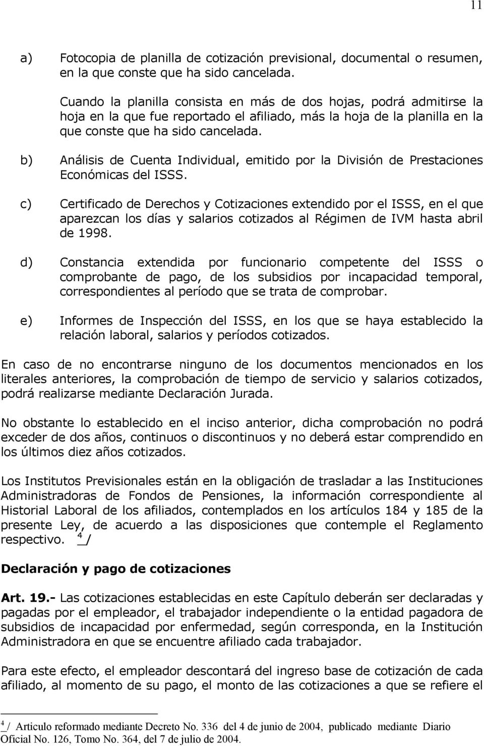 b) Análisis de Cuenta Individual, emitido por la División de Prestaciones Económicas del ISSS.