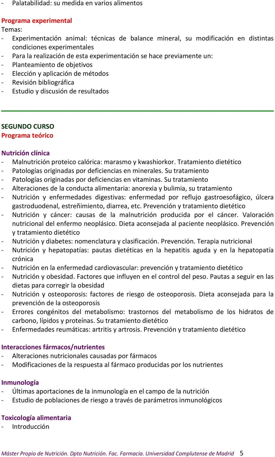 Programa teórico Nutrición clínica - Malnutrición proteico calórica: marasmo y kwashiorkor. Tratamiento dietético - Patologías originadas por deficiencias en minerales.