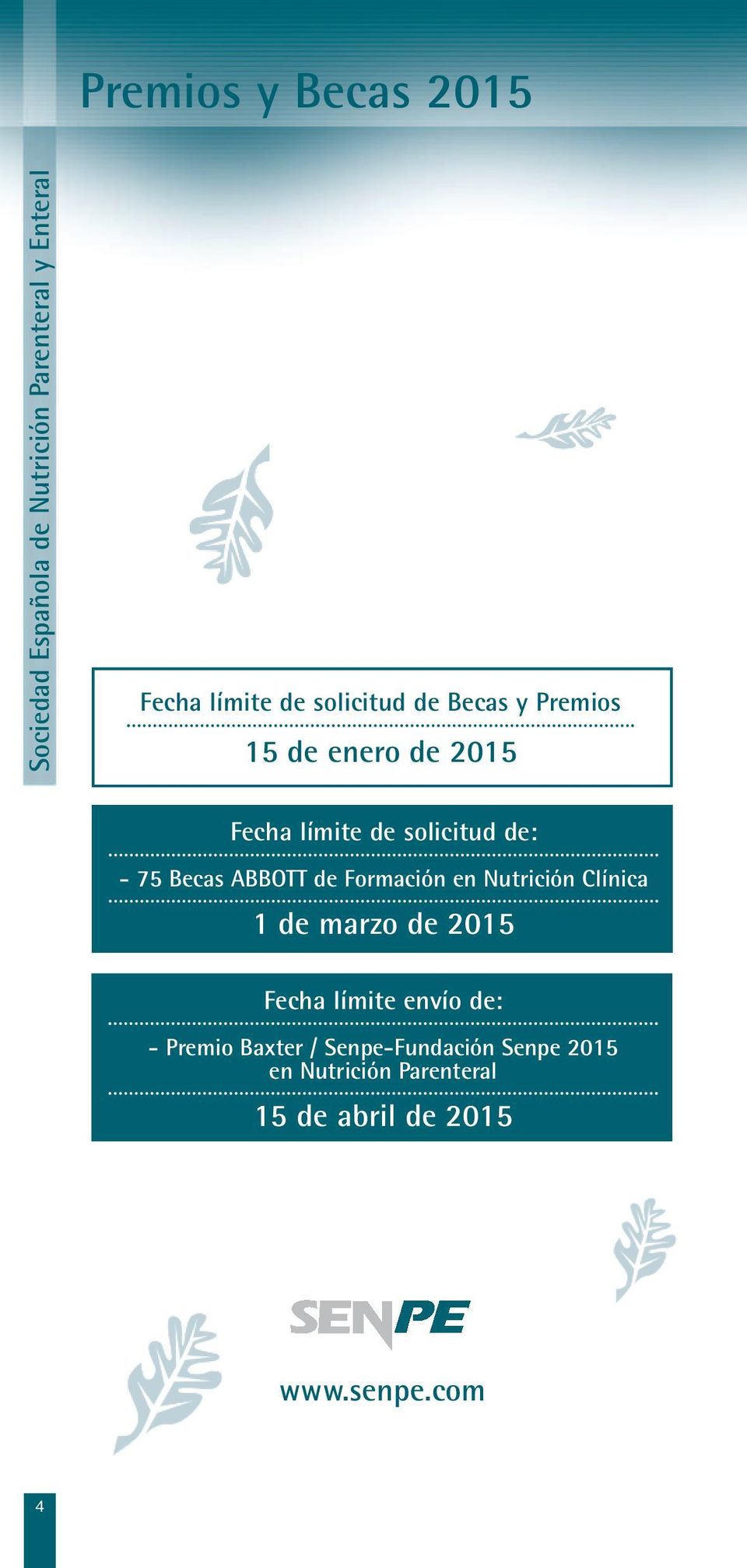 ABBOTT de Formación en Nutrición Clínica 1 de marzo de 2015 Fecha límite envío de: - Premio