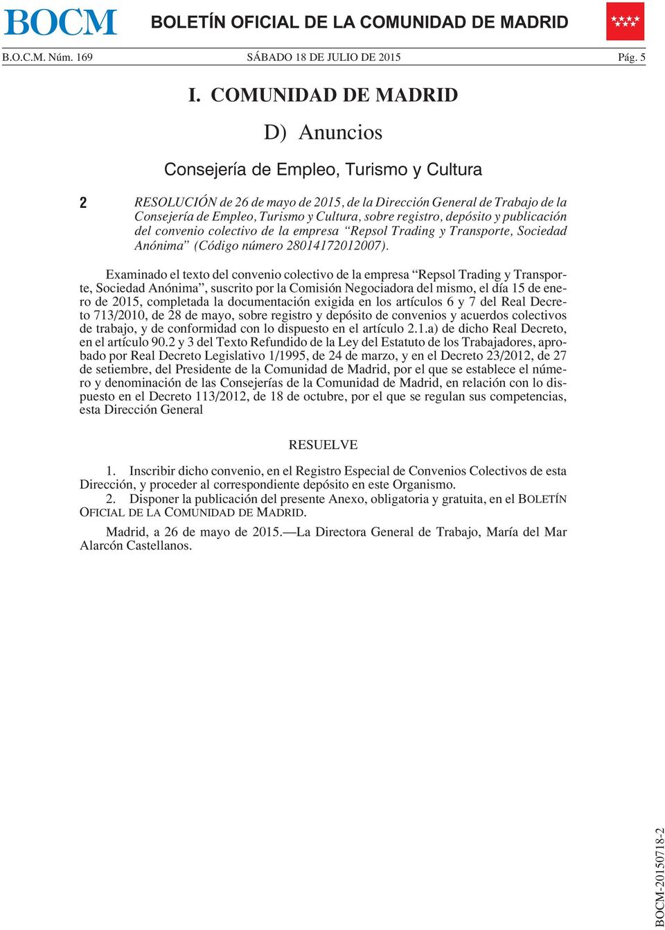 registro, depósito y publicación del convenio colectivo de la empresa Repsol Trading y Transporte, Sociedad Anónima (Código número 28014172012007).