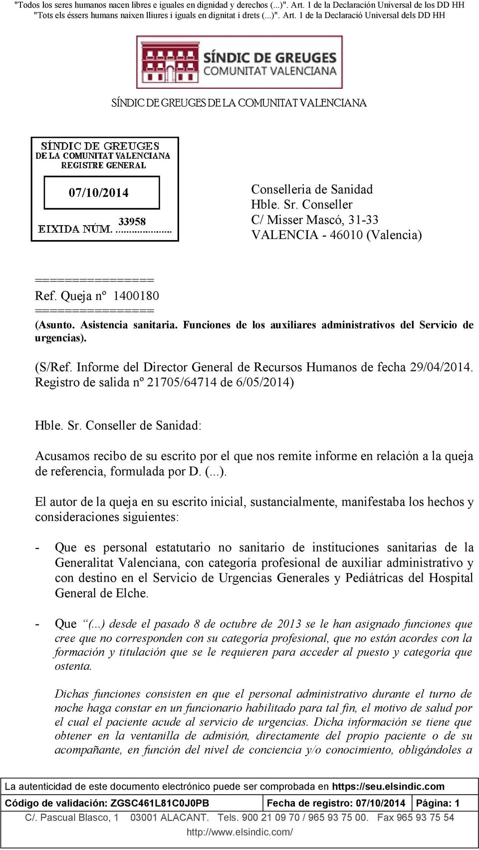 1 de la Declaració Universal dels DD HH SÍNDIC DE GREUGES DE LA COMUNITAT VALENCIANA 07/10/2014 33958 Conselleria de Sanidad Hble. Sr.