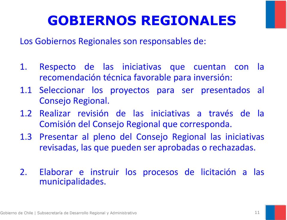 1 Seleccionar los proyectos para ser presentados al Consejo Regional. 1.