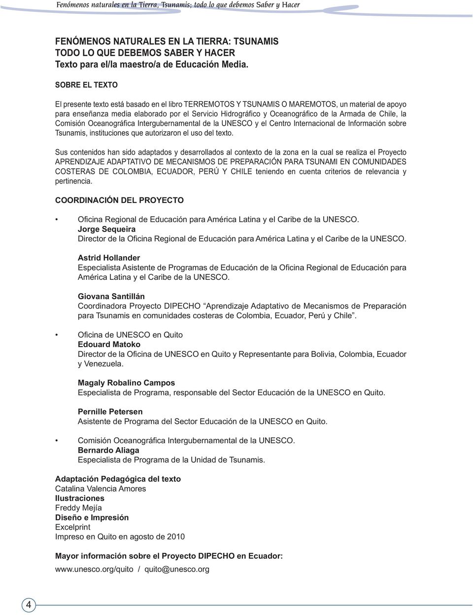 Armada de Chile, la Comisión Oceanográfica Intergubernamental de la UNESCO y el Centro Internacional de Información sobre Tsunamis, instituciones que autorizaron el uso del texto.
