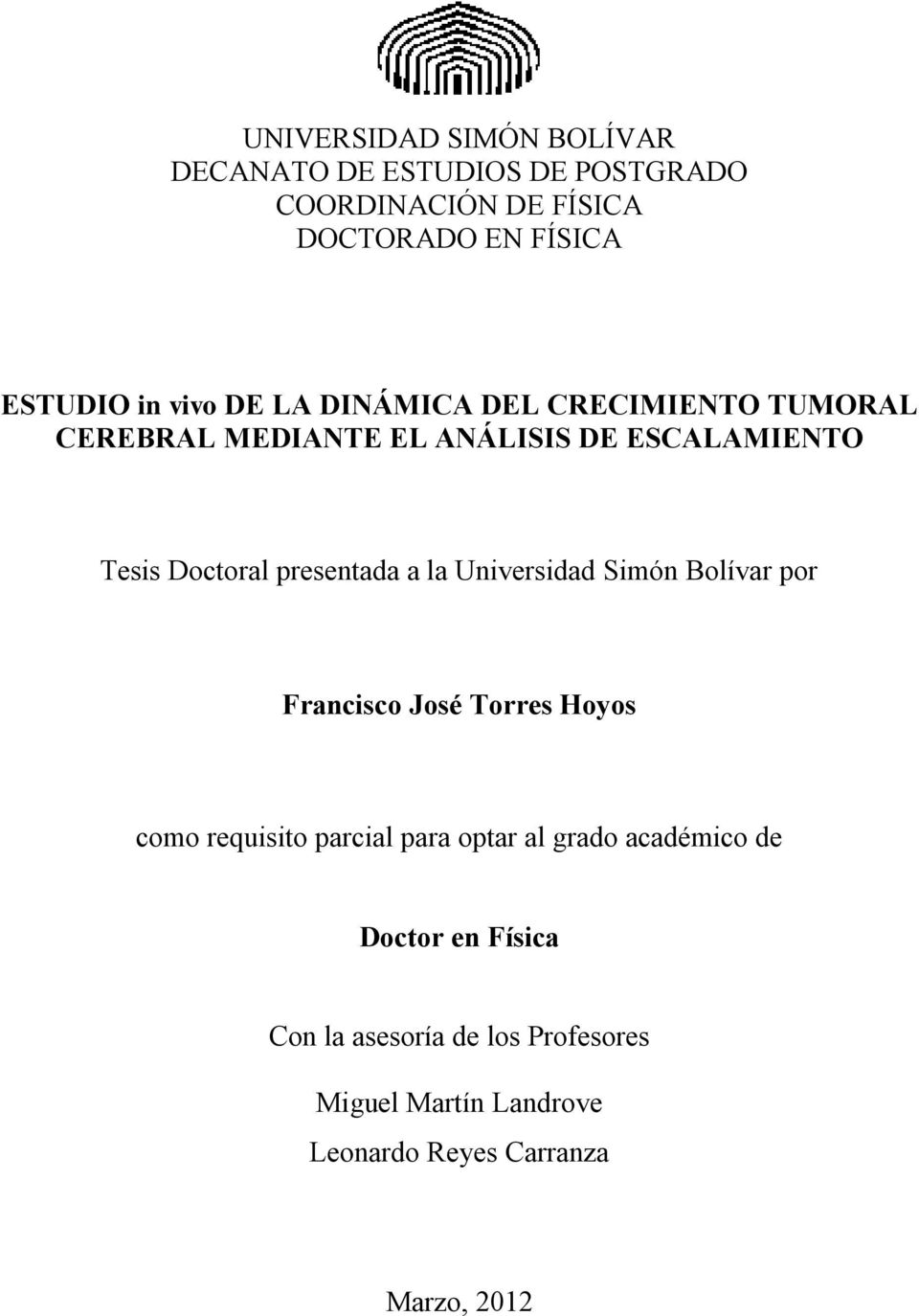presentada a la Universidad Simón Bolívar por Francisco José Torres Hoyos como requisito parcial para optar al